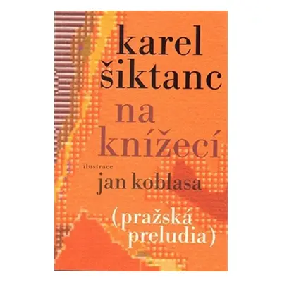 Na Knížecí - Karel Šiktanc