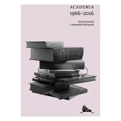 Academia 1966-2016 - Výroční sborník s kompletní bibliografií