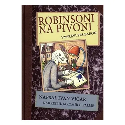 Robinsoni na Pivoni - Vypráví pes Baron - Ivan Vičar