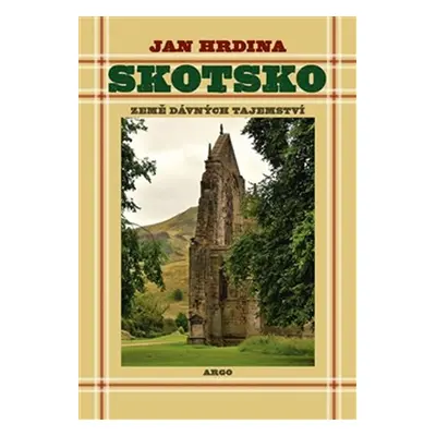 Skotsko - Země dávných tajemství - Jan R. Hrdina