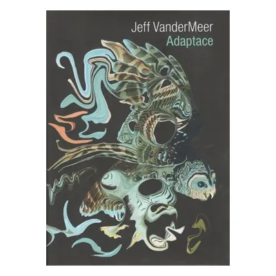 Adaptace - Jeff Vandermeer