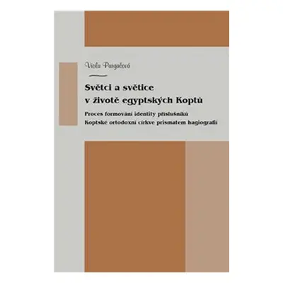 Světci a světice v životě egyptských Koptů - Proces formování identity příslušníků Koptské ortho