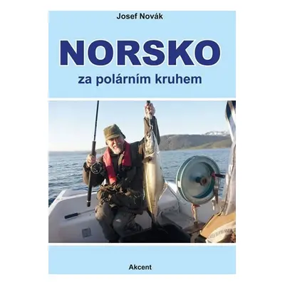 Norsko za polárním kruhem - Josef Novák