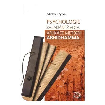 Psychologie zvládání života - aplikace metody abhi.. - Mirko Frýba