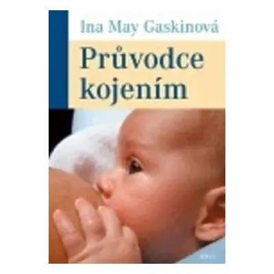 Průvodce kojením - Ina May Gaskin