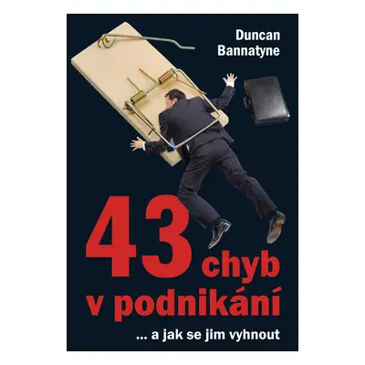 43 chyb v podnikání… a jak se jim vyhnout - Duncan Bannatyne