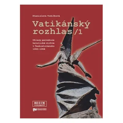 Vatikánský rozhlas 1 - Ohlasy perzekuce katolické církve v Československu 1950–1958 - Stanislava