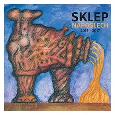 Sklep naposlech 2015-2017 - CD - Divadlo Sklep