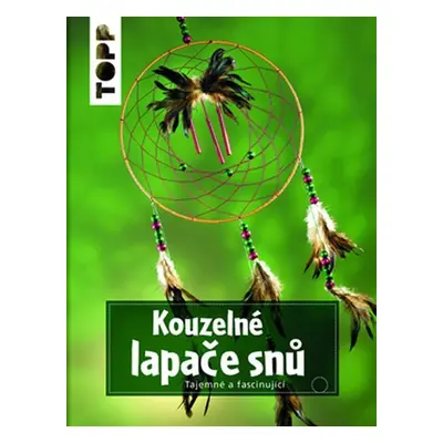 TOPP Kouzelné lapače snů - Tajemné a fascinující