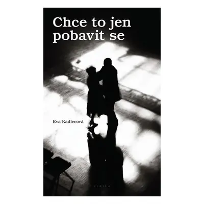 Chce to jen pobavit se - Eva Kadlecová