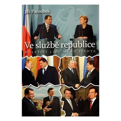 Ve službě republice - Jiří Paroubek