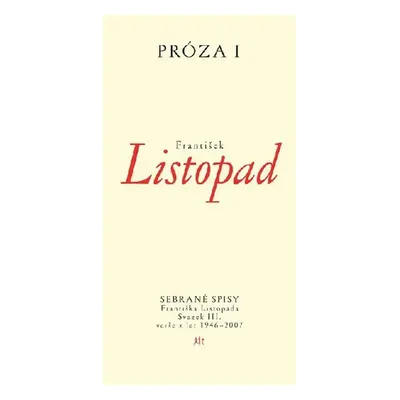 Próza I - Sebrané spisy Františka Listopada – svazek III. Verše z let 1946–2007 - František List