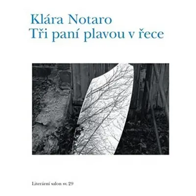 Tři paní plavou v řece - Klára Notaro