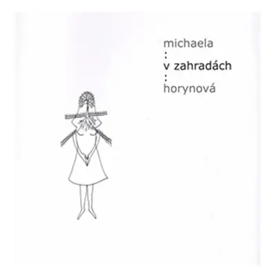 V zahradách - Michaela Horynová