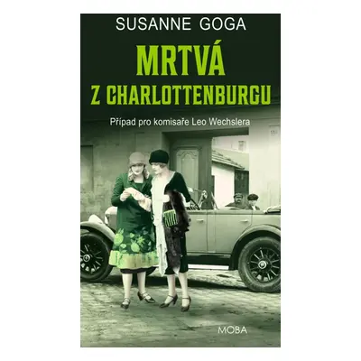 Mrtvá z Charlottenburgu - Případ pro komisaře Leo Wechslera - Susanne Goga