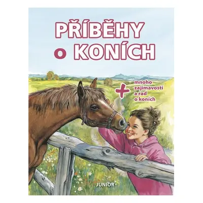 Příběhy o koních + mnoho zajímavostí a rad o koních