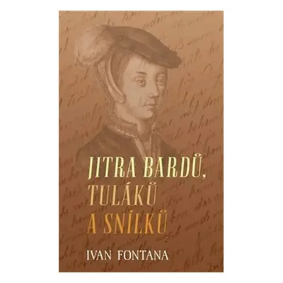 Jitra bardů, tuláků a snílků - Ivana Fontana