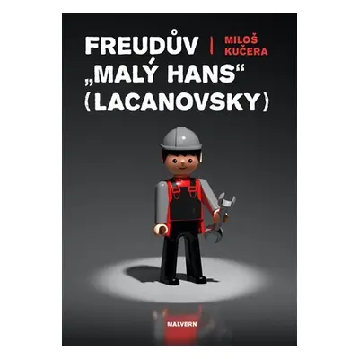 Freudův "Malý Hans" Lacanovsky - Miloš Kučera