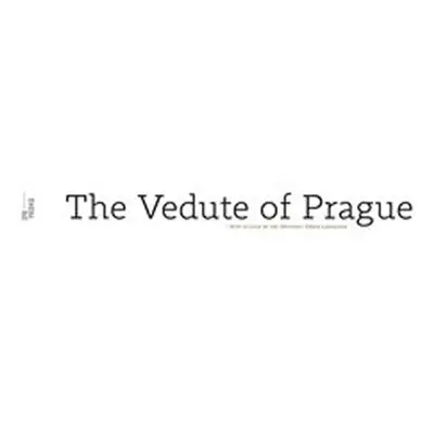 The Vedute of Prague - Roman Koucký