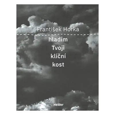 Hladím Tvoji klíční kost - František Horka