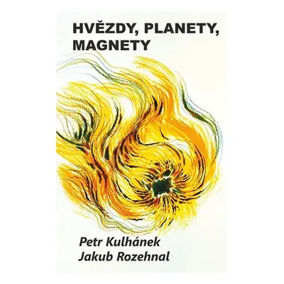 Hvězdy, planety, magnety - Petr Kulhánek