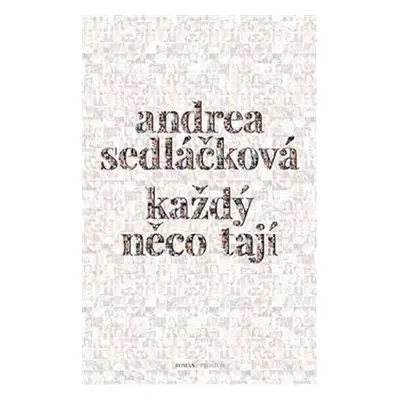 Každý něco tají - Andrea Sedláčková