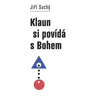 Klaun si povídá s Bohem, 2. vydání - Jiří Suchý