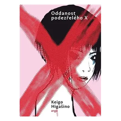 Oddanost podezřelého X - Keigo Higashino