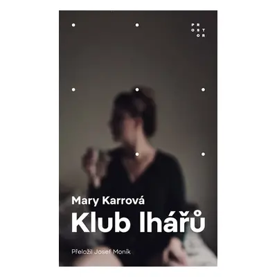 Klub lhářů - Mary Karrová