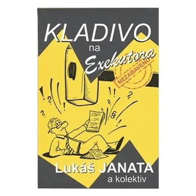 Kladivo na exekutora - Lukáš Janata