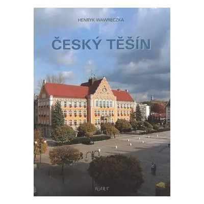 Český Těšín - Henryk Wawreczka