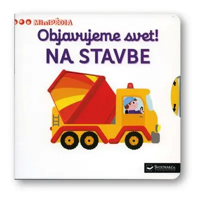 Objavujeme svet! Na stavbe - Nathalie Choux