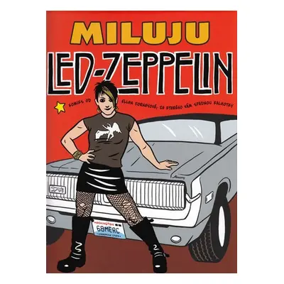 Miluju Led Zeppelin - Komiks - Ellen Forneyová