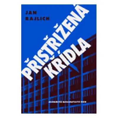 Přistižená křídla - Jan Rajlich