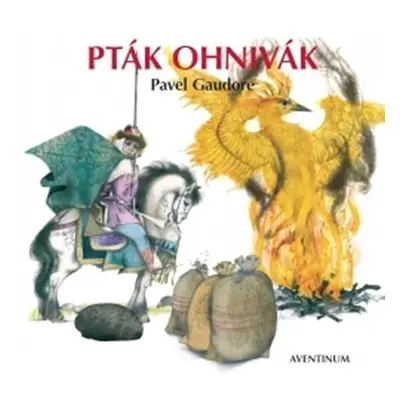 Pták Ohnivák - Pavel Gaudore