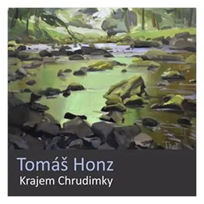 Krajem Chrudimky - Tomáš Honz