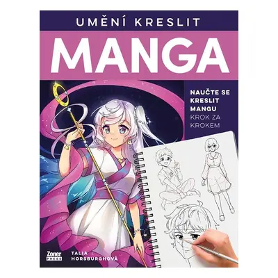 Umění kreslit MANGA - Naučte se kreslit mangu krok za krokem - Talia Horsburghová