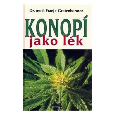 Konopí jako lék - Franjo Grotenhermen