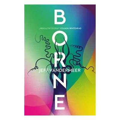 BORNE - Jeff Vandermeer