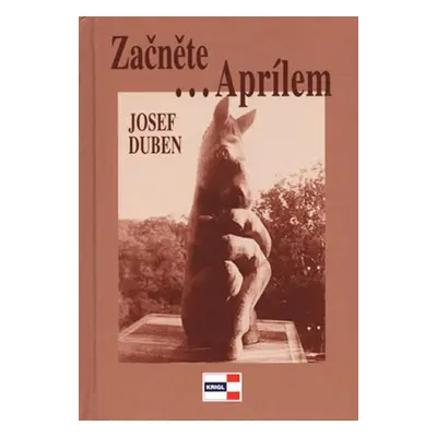 Začněte...Aprílem - Josef Duben