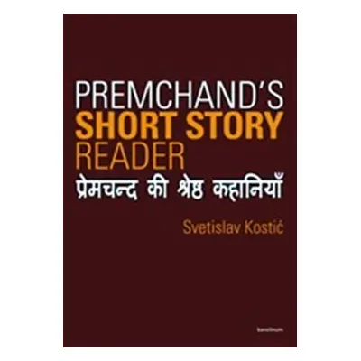 Premchand`s Short Story Reader - Svetislav Kostić