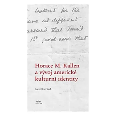 Horace M. Kallen a vývoj americké kulturní identity - Josef Jeřab