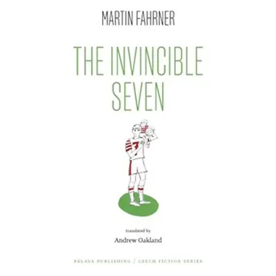 The Invincible Seven / Steiner aneb Co jsme dělali - Martin Fahrner