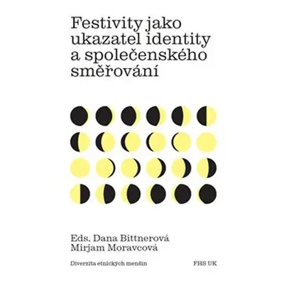 Festivity jako ukazatel identity a společenského směřování - Dana Bittnerová