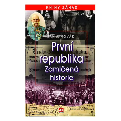 První republika - Zamlčená historie - Jan A. Novák