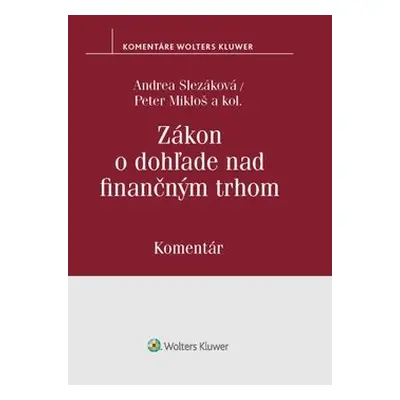 Zákon o dohľade nad finančným trhom - Andrea Slezáková; Peter Mikloš