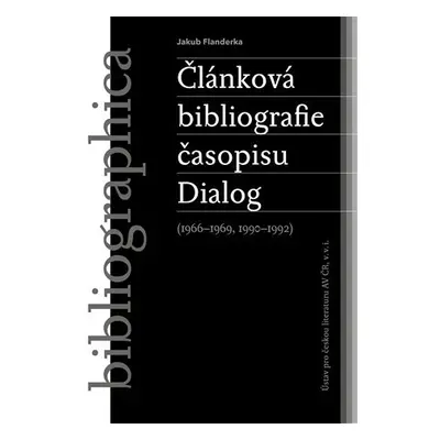 Článková bibliografie časopisu Dialog (1966-1969, 1990-1992) - Jakub Flanderka