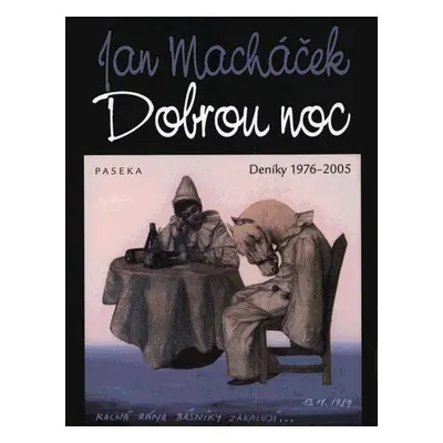 Dobrou noc: deníky 1976-2005 - Jan Macháček