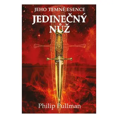 Jedinečný nůž - Jeho temné esence II., 1. vydání - Philip Pullman