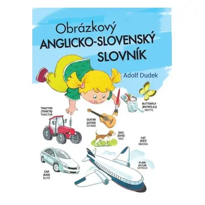 Obrázkový anglicko-slovenský slovník - Adolf Dudek